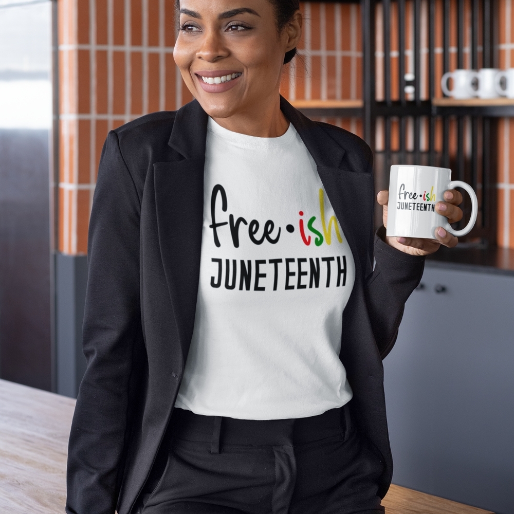 Women's Free-ish Juneteeth white t-shirt and mug